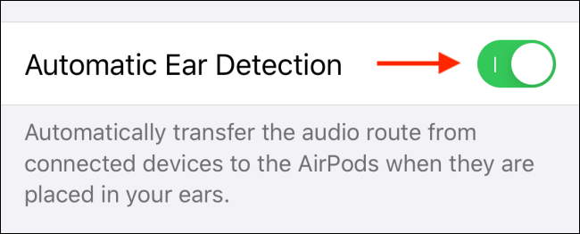 Tap the toggle next to Automatic Ear Detection to disable it