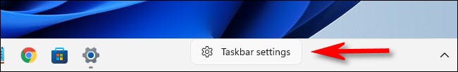 In Windows 11, right-click on the taskbar and select "Taskbar Settings".