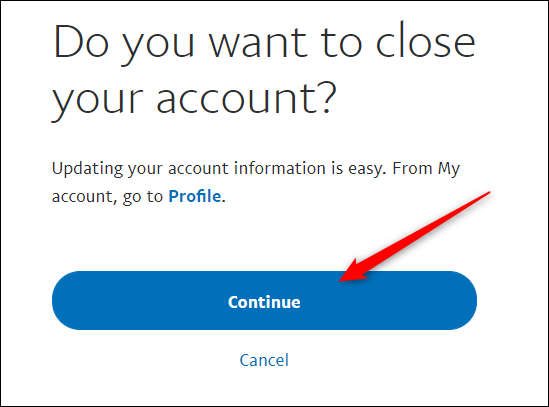 Haga clic en "Continuar" para cerrar permanentemente su cuenta.