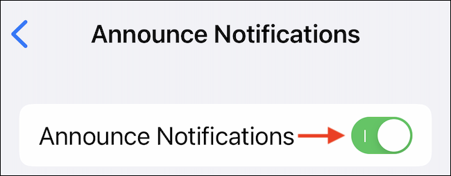 Toque la palanca junto a la opción "Anunciar notificaciones" para habilitar la función.