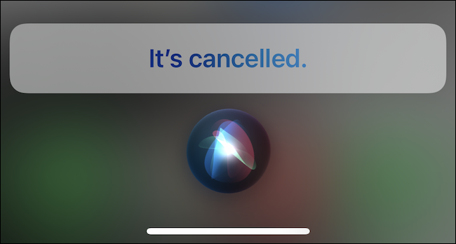 Siri saying "It's canceled" on the screen after canceling a timer.