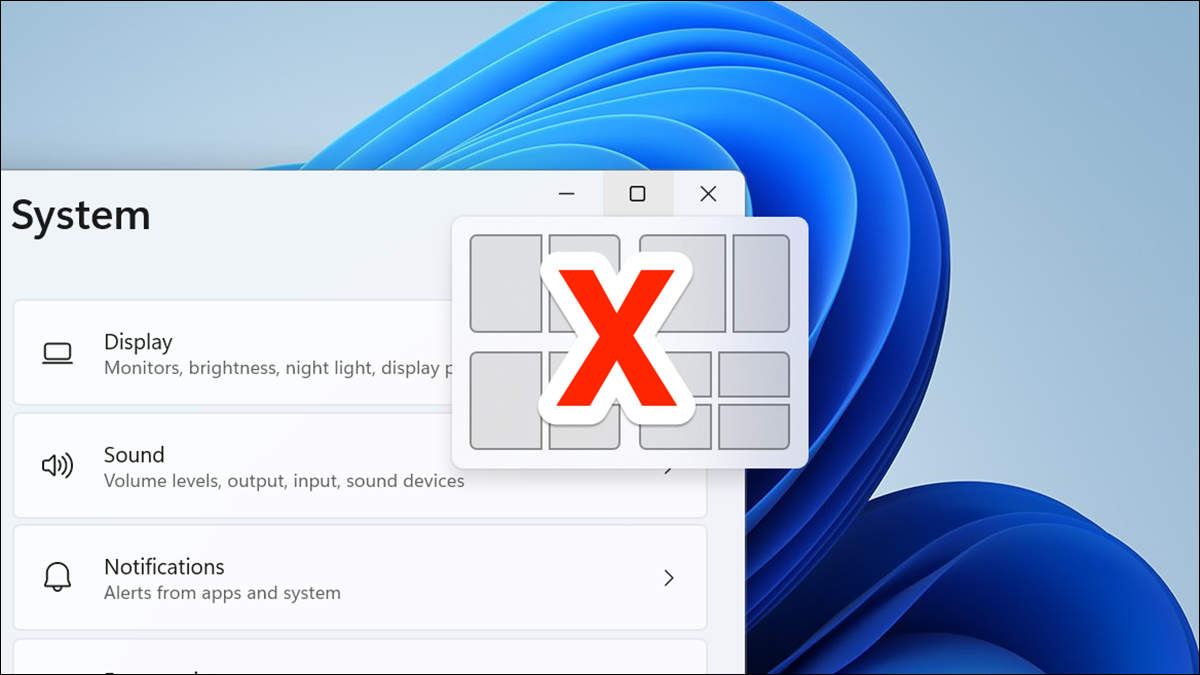 Regola le opzioni di layout in Windows 11 con una X rossa sopra.