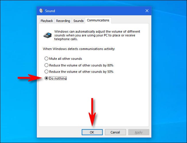 En la ventana "Sonido" de Windows 10, seleccione "No hacer nada" y luego haga clic en "Aceptar".